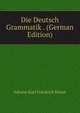 Die Deutsch Grammatik . (German Edition), Johann Karl Friedrich Rinne 