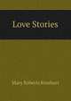 Love Stories, Mary Roberts Rinehart 