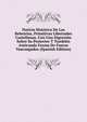 Noticia Historica De Las Behetrias, Primitivas Libertades Castellanas, Con Una Digresion Sobre Su Posterior Y Tambien Anticuada Forma De Fueros Vascongados (Spanish Edition), 