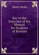 Key to the Exercises of the Manual for Students of Russian, Henry Riola 
