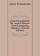 Essai Sur L'historie De L'esprit Humain Dans L'antiquit?, Volume 1 (French Edition), Alexis-Francois Rio 