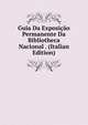 Guia Da Exposicao Permanente Da Bibliotheca Nacional . (Italian Edition), 