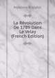 La Revolution De 1789 Dans Le Velay (French Edition), Maxime Rioufol 