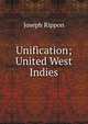 Unification; United West Indies, Joseph Rippon 