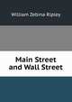 Main Street and Wall Street, Ripley, William Zebina, 1867-1941 