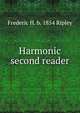 Harmonic second reader, Frederic H. b. 1854 Ripley 