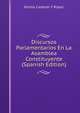 Discursos Parlamentarios En La Asamblea Constituyente (Spanish Edition), Emilio Castelar Y Ripoll 