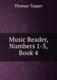 Music Reader, Numbers 1-5, Book 4, Thomas Tapper 