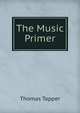 The Music Primer, Thomas Tapper 