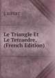 Le Triangle Et Le Tetraedre, (French Edition), L RIPERT 