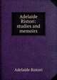 Adelaide Ristori: studies and memoirs, Adelaide Ristori 