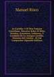 La Castilla: Y El Mas Famoso Castellano. Discurso Sobre El Sitio, Nombre, Extension, Gobierno, Y Condado De La Antigua Castilla. Historia Del Celebre . El Cid Campeador (Spanish Edition), Manuel Risco 