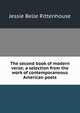 The second book of modern verse; a selection from the work of contemporaneous American poets, Jessie Belle Rittenhouse 