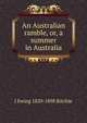 An Australian ramble, or, a summer in Australia, J Ewing 1820-1898 Ritchie 