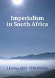 Imperialism in South Africa, J Ewing 1820-1898 Ritchie 