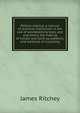 Pattern making; a manual of practical instruction in the use of woodworking tools and machinery, the making of simple and built-up patterns, and methods of moulding, James Ritchey 