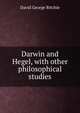 Darwin and Hegel, with other philosophical studies, David George Ritchie 