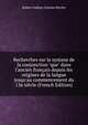 Recherches sur la syntaxe de la conjonction "que" dans l'ancien fran?ais depuis les origines de la langue jusqu'au commencement du 13e si?cle (French Edition), Robert Lindsay Graeme Ritchie 