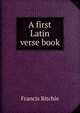 A first Latin verse book, Francis Ritchie 