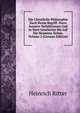 Die Christliche Philosophie Nach Ihrem Begriff: Ihren Aussern Verhaltnissen Und in Ihrer Geschichte Bis Auf Die Neuesten Zeiten, Volume 2 (German Edition), Heinrich Ritter 