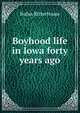 Boyhood life in Iowa forty years ago, Rufus Ritterhouse 