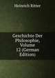 Geschichte Der Philosophie, Volume 12 (German Edition), Heinrich Ritter 