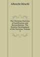 The Christian Doctrine of Justification and Reconciliation: The Positive Development of the Doctrine, Volume 3, Albrecht Ritschl 
