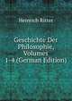 Geschichte Der Philosophie, Volumes 1-4 (German Edition), Heinrich Ritter 