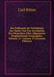 Die Erdkunde Im Verh?ltniss Zur Natur Und Zur Geschichte Des Menschen Oder Allgemeine Vergleichende Geographie, Volume 11; volume 15 (German Edition), Carl Ritter 
