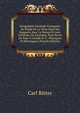 G?ographie G?n?rale Compar?e, Ou ?tude De La Terre Dans Ses Rapports Avec La Nature Et Avec L'histoire De L'homme, Pour Servir De Base ? L'?tude Et ? . Physiques Et Historiques (French Edition), Carl Ritter 