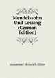 Mendelssohn Und Lessing (German Edition), Immanuel Heinrich Ritter 