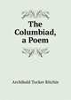 The Columbiad, a Poem, Archibald Tucker Ritchie 