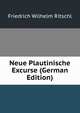 Neue Plautinische Excurse (German Edition), Friedrich Wilhelm Ritschl 