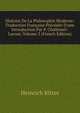 Histoire De La Philosophie Moderne: Traduction Fran?aise Pr?c?d?e D'une Introduction Par P. Challemel-Lacour, Volume 3 (French Edition), Heinrich Ritter 