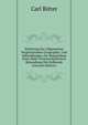 Einleitung Zur Allgemeinen Vergleichenden Geographie, Und Abhandlungen Zur Begrundung Einer Mehr Wissenschaftlichen Behandlung Der Erdkunde (German Edition), Carl Ritter 