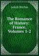 The Romance of History: France, Volumes 1-2, Leitch Ritchie 