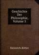 Geschichte Der Philosophie, Volume 5, Heinrich Ritter 