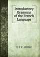 Introductory Grammar of the French Language, E.F. C. Ritter 