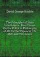 The Principles of State Interference: Four Essays On the Political Philosophy of Mr. Herbert Spencer, J.S. Mill, and T.H. Green, David George Ritchie 
