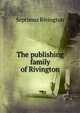 The publishing family of Rivington, Septimus Rivington 