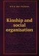 Kinship and social organisation, W H. R. 1864-1922 Rivers 
