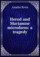 Herod and Mariamne microform: a tragedy, Amelie Rives 