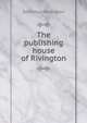 The publishing house of Rivington, Septimus Rivington 