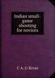 Indian small-game shooting for novices, C A. G Rivaz 