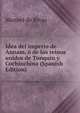 Idea del imperio de Annam, o de los reinos unidos de Tunquin y Cochinchina (Spanish Edition), Manuel de Rivas 