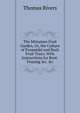The Miniature Fruit Garden, Or, the Culture of Pyramidal and Bush Fruit Trees: With Instructions for Root-Pruning &c. &c, Thomas Rivers 