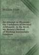An Attempt to Illustrate the Usefulness of Decimal Arithmetic, in the Revd. Mr. Brown's Method of Working Interminate Fractions, William Rivet 