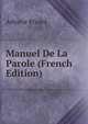 Manuel De La Parole (French Edition), Adjutor Rivard 