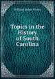 Topics in the History of South Carolina, William James Rivers 