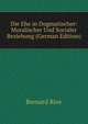 Die Ehe in Dogmatischer: Moralischer Und Socialer Beziehung (German Edition), Bernard Rive 